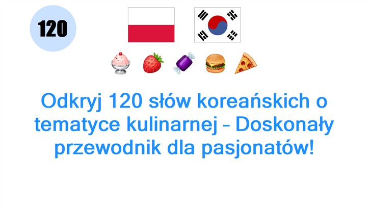 Odkryj 120 słów koreańskich o tematyce kulinarnej – Doskonały przewodnik dla pasjonatów!
